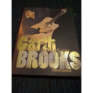 Garth Brooks : The Illustrated Story by Andrew Vaughan (2015, Hardcover)
